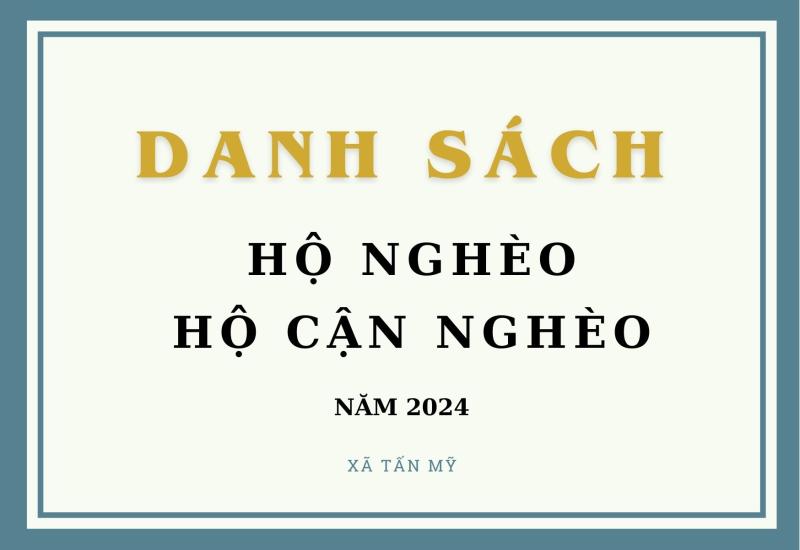 Danh sách Hộ Nghèo, hộ cận nghèo xã Tấn Mỹ năm 2024
