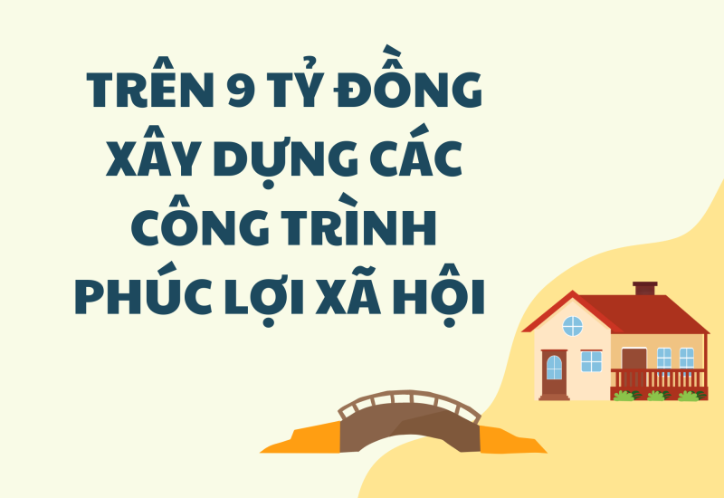 Trên 9 tỷ đồng xây dựng các công trình phúc lợi xã hội 